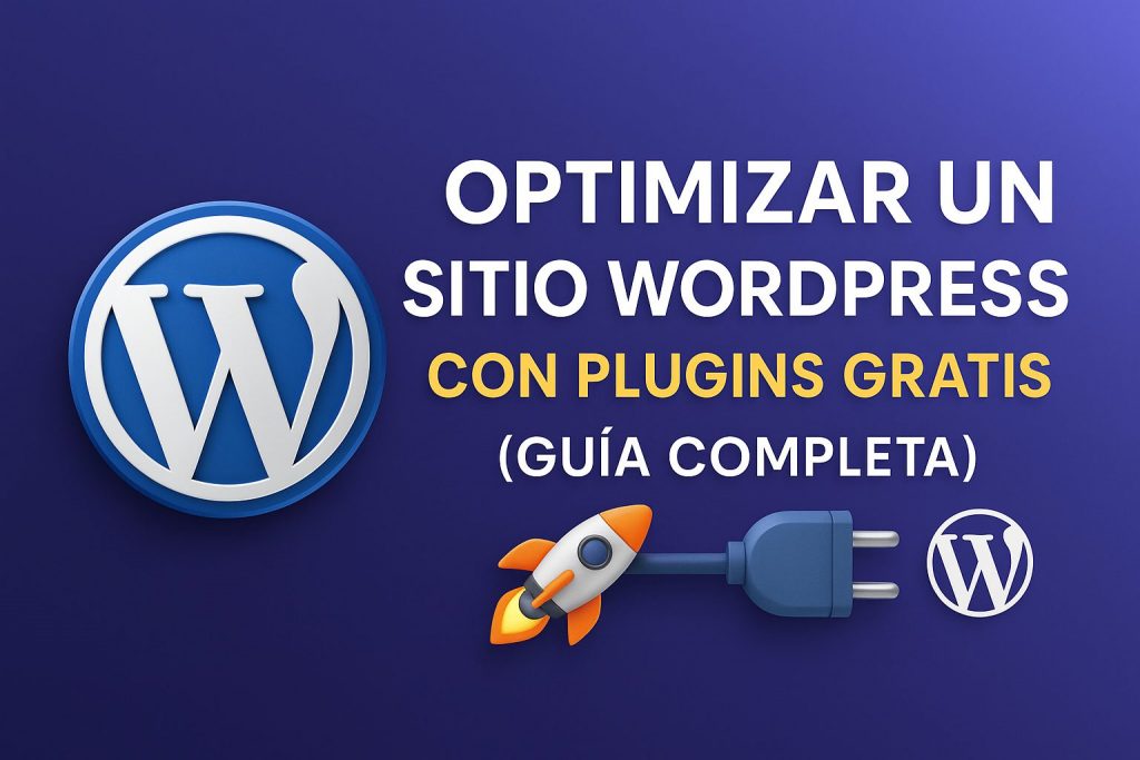 Cómo Optimizar un Sitio WordPress con Plugins Gratis