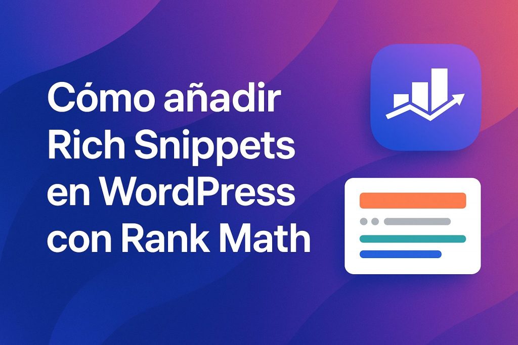 Cómo añadir Rich Snippets en WordPress con Rank Math