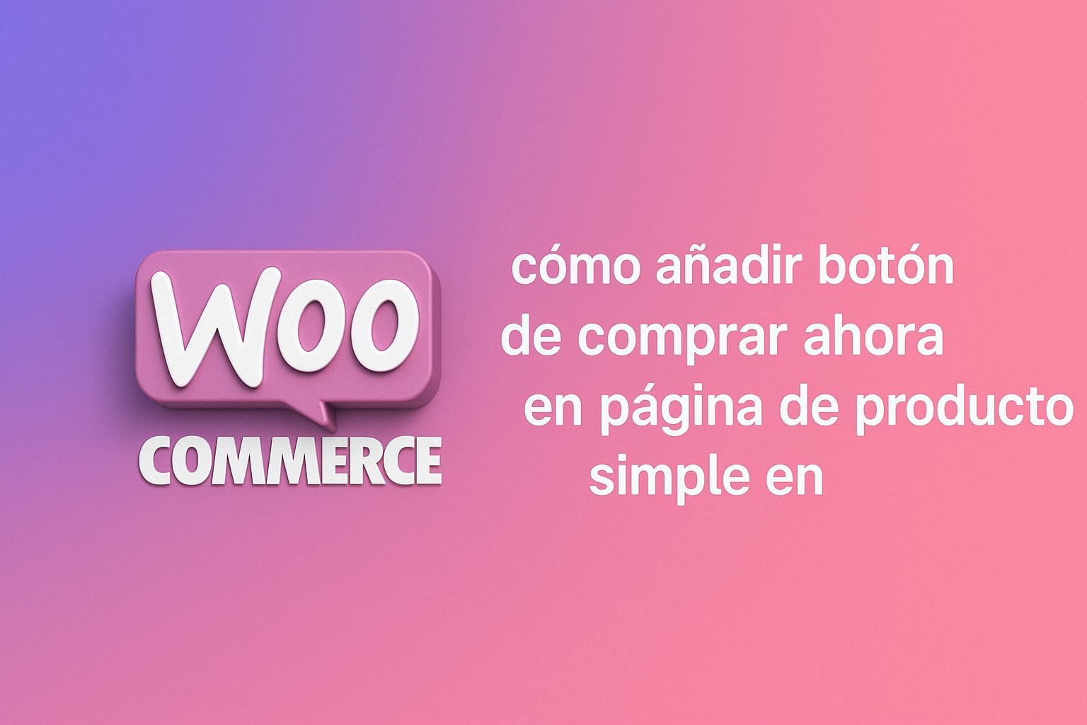 Cómo añadir botón de comprar ahora en página de producto simple en WooCommerce