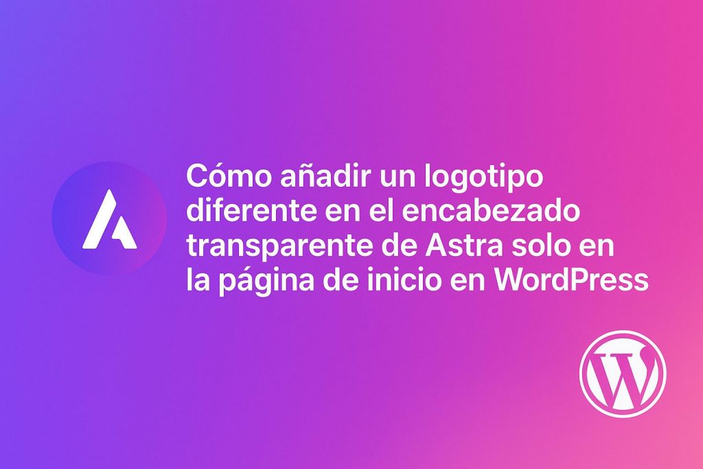 Cómo añadir un logotipo diferente en el encabezado transparente de Astra solo en la página de inicio en WordPress