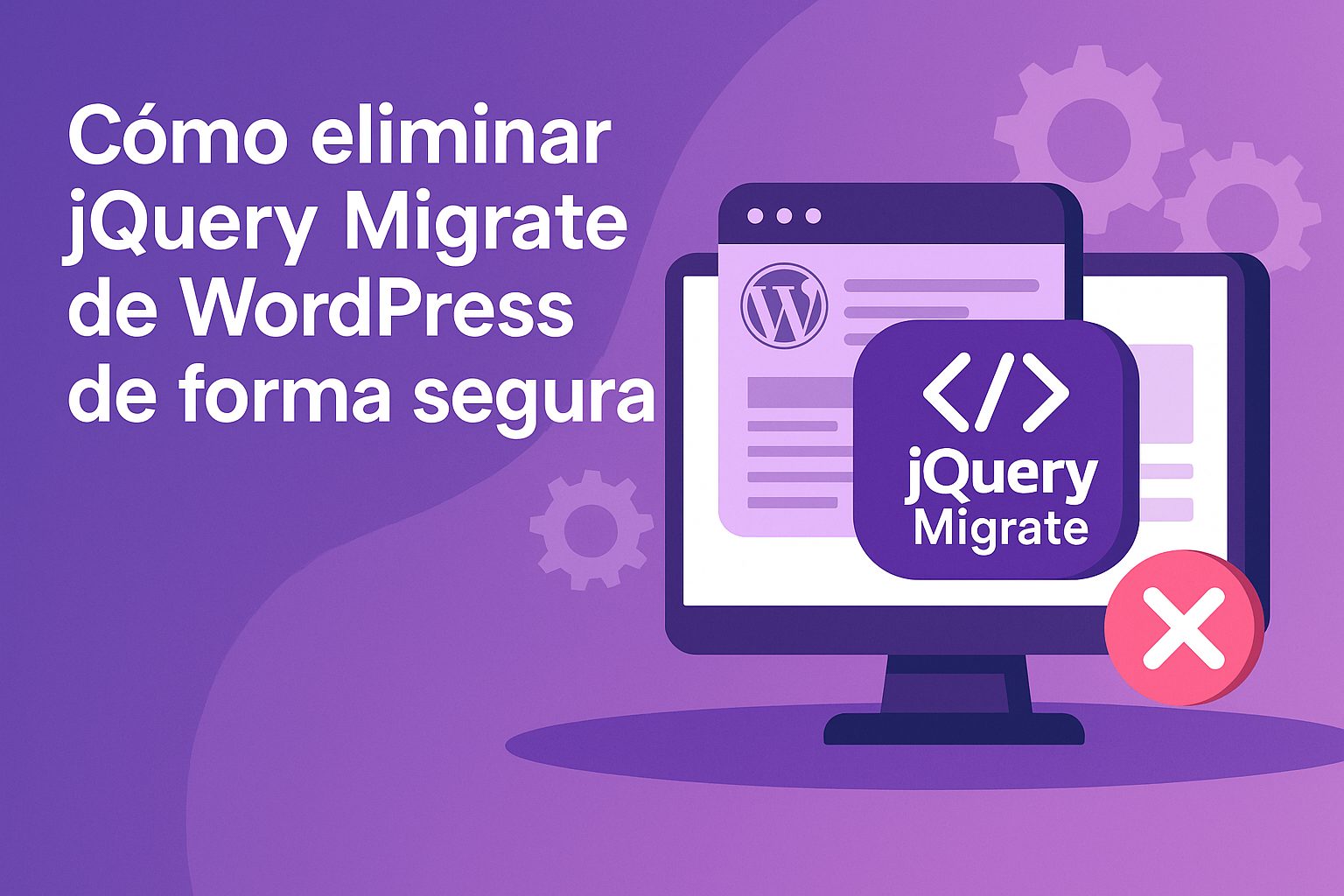 Como eliminar jQuery Migrate de WordPress de forma segura