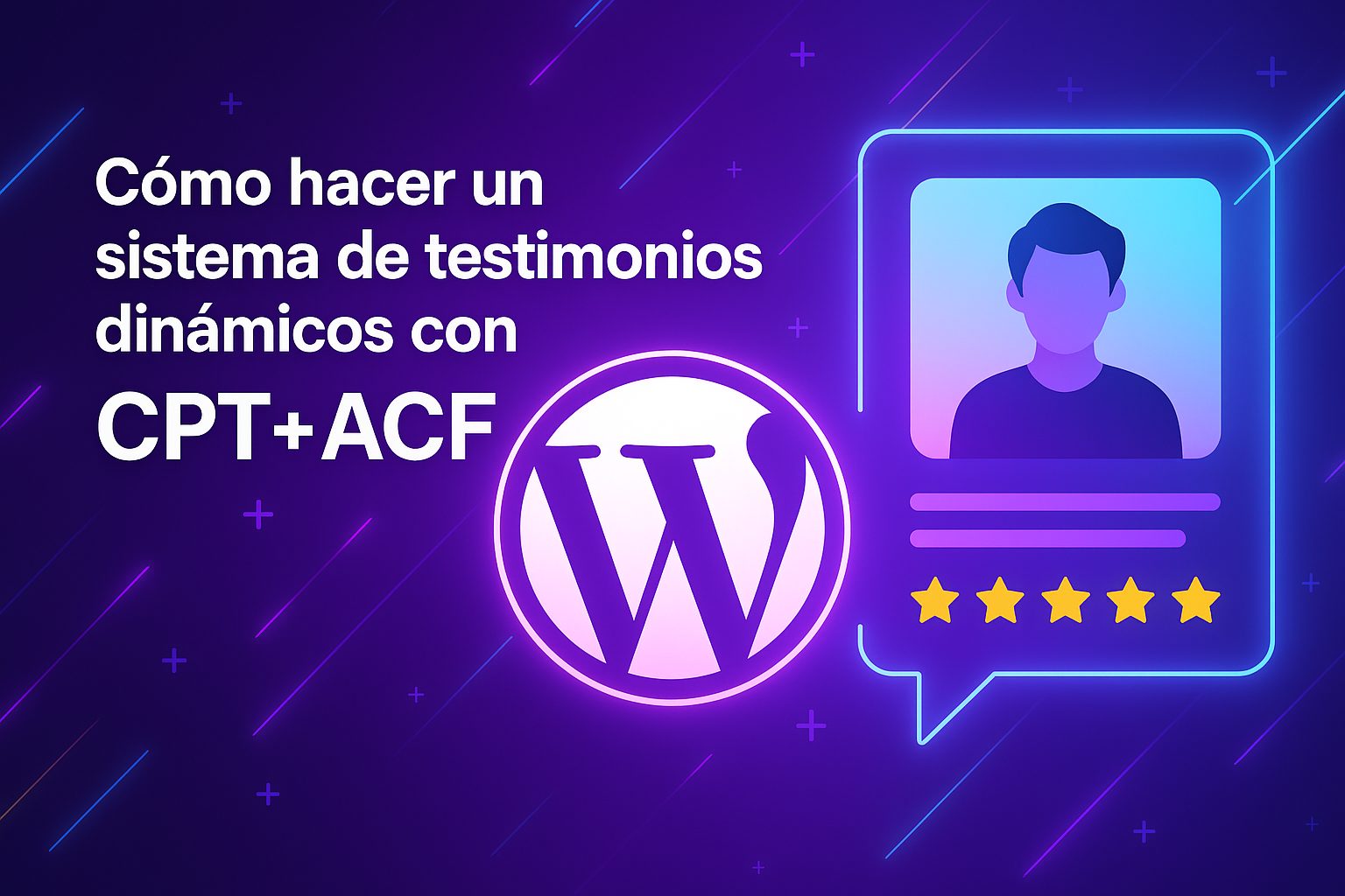 Cómo hacer un sistema de testimonios dinámicos con CPT + ACF