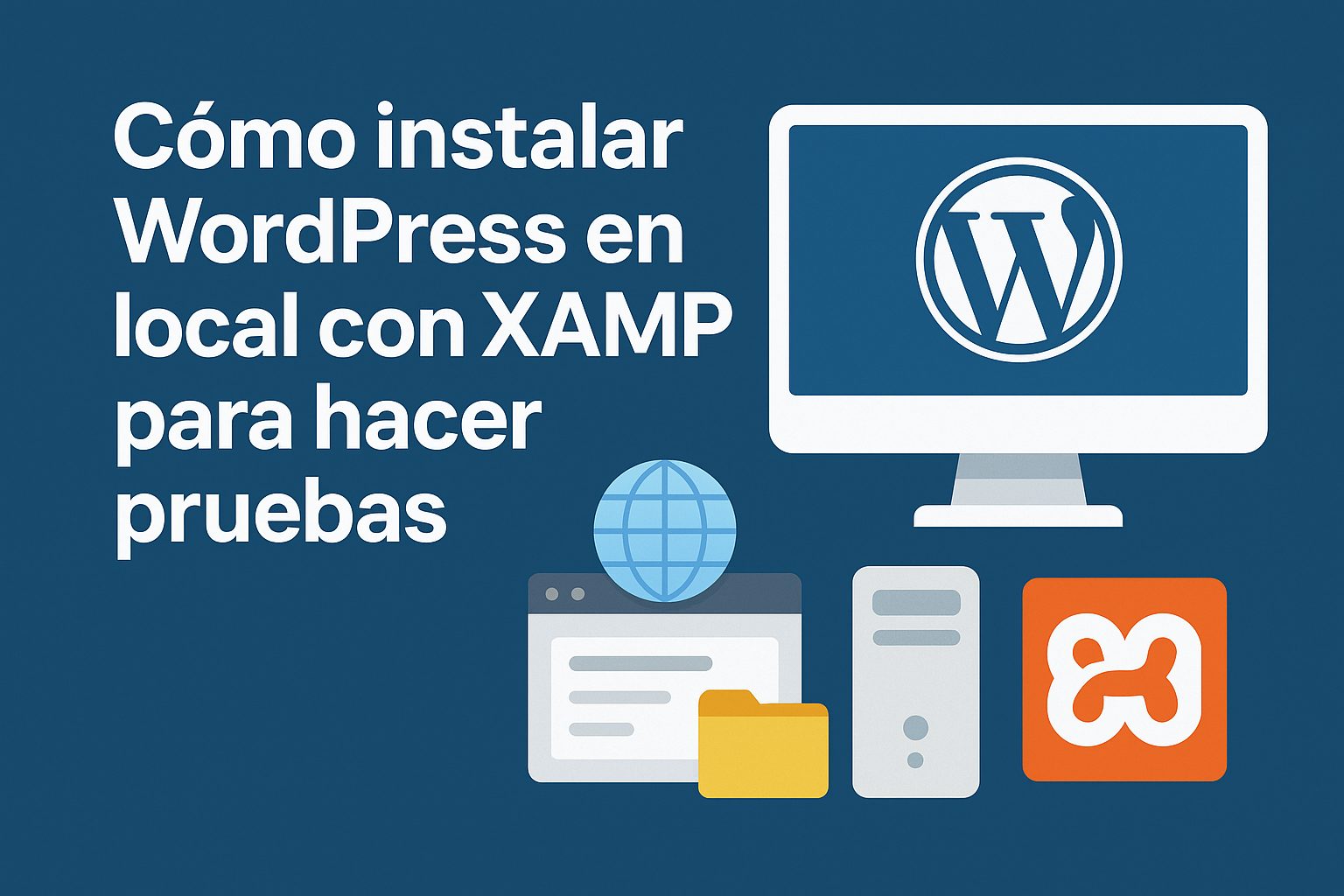 Como instalar WordPress en local con XAMP para hacer pruebas