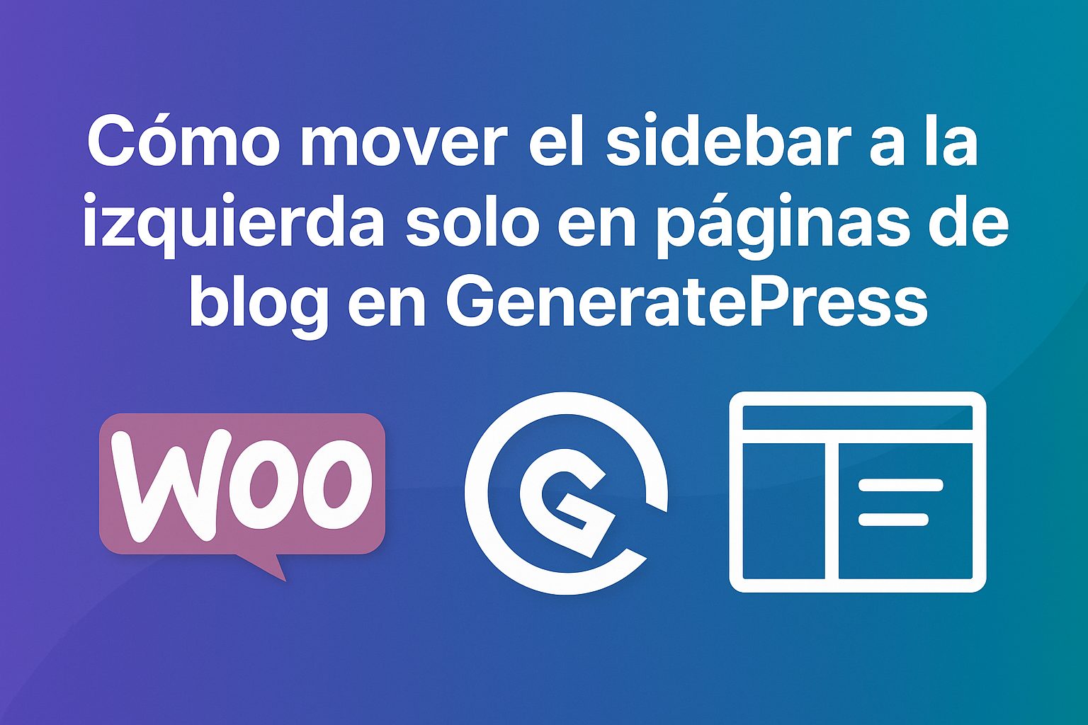 Cómo mover el sidebar a la izquierda solo en páginas de blog en GeneratePress