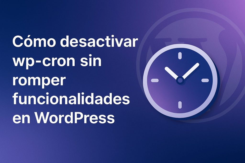 Desactivar wp cron sin romper funcionalidades en WordPress