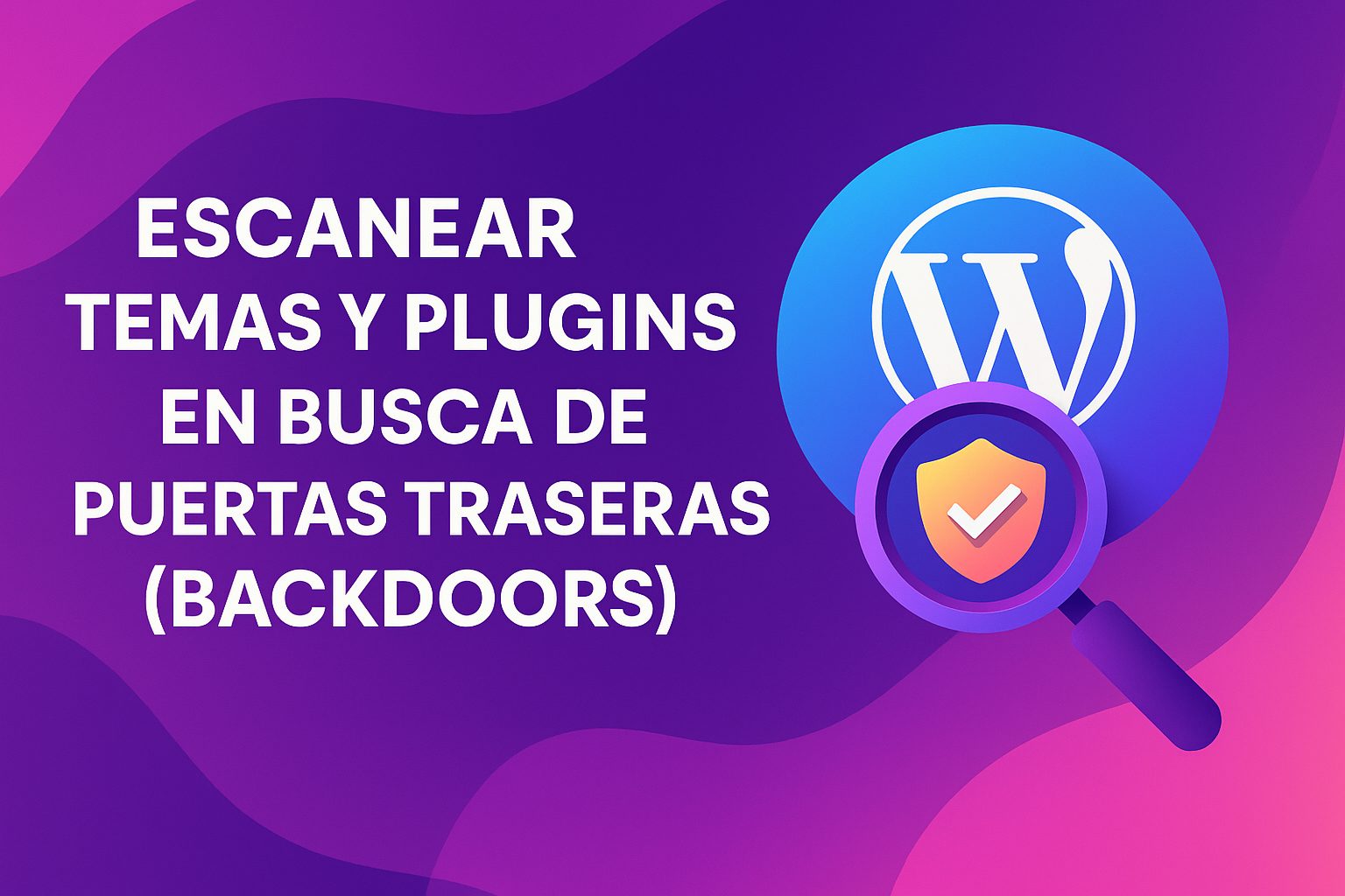 Escanear temas y plugins en busca de puertas traseras backdoors