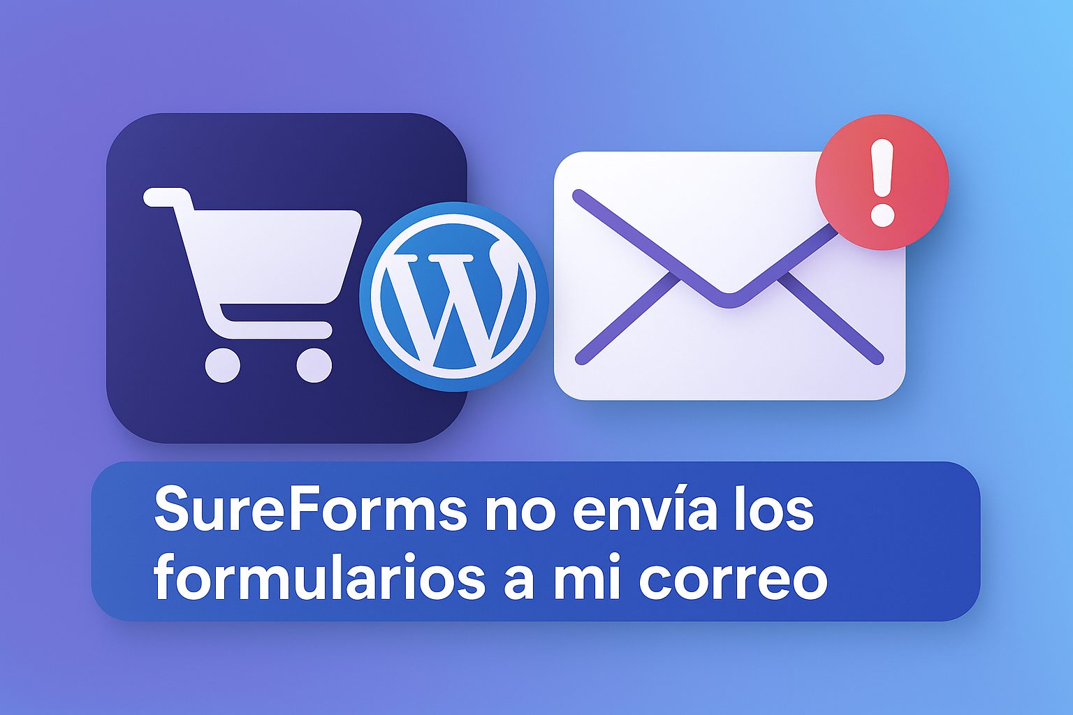 Sureforms no envia los formularios a mi correo, como he de configurarlo en WordPress